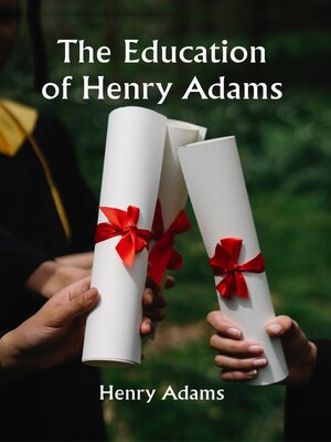 cover image of The Education of Henry Adams